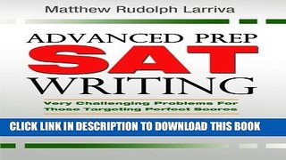 Collection Book Advanced Prep: SAT Writing: Very Challenging Problems for Those Targeting Perfect