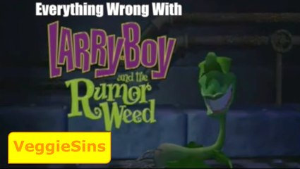 (VeggieSins) Everything Wrong With Larry-Boy and the Rumor Weed
