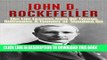 [PDF] John D. Rockefeller: The Life Lessons from Oil Tycoon Billionaire   Founder of Standard Oil: