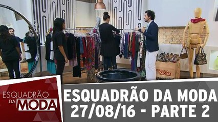 Esquadrão da Moda 27.08.16 - Parte 2