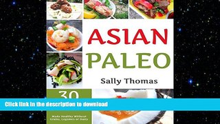 READ  Asian Paleo Recipes: 30 Classic Asian Comfort Foods Made Healthy Without Grains, Legumes,