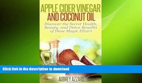 READ  Apple Cider Vinegar and Coconut Oil: Discover the Secret Health, Beauty, and Detox Benefits
