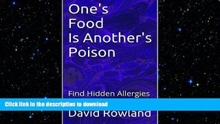 READ BOOK  One s Food is Another s Poison: Find Hidden Allergies  GET PDF