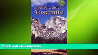 READ book  The Road Guide to Yosemite  FREE BOOOK ONLINE