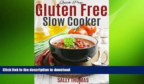 FAVORITE BOOK  Quick-Prep Gluten Free Slow Cooker Recipes: Easy Crock Pot Recipes For the Gluten