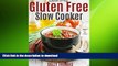 FAVORITE BOOK  Quick-Prep Gluten Free Slow Cooker Recipes: Easy Crock Pot Recipes For the Gluten