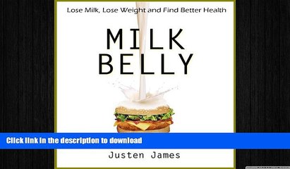 FAVORITE BOOK  Milk Belly: Lose Milk, Lose Weight and Find Better Health (Dairy Free Diet To Lose