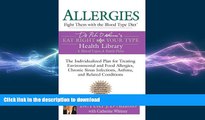 GET PDF  Allergies: Fight Them with the Blood Type Diet: The Individualized Plan for Treating