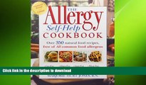 FAVORITE BOOK  The Allergy Self-Help Cookbook: Over 350 Natural Foods Recipes, Free of All Common