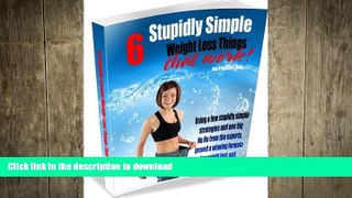 FAVORITE BOOK  6 Stupidly Simple Weight Loss Things That Work! (Fat Attack Strategies for Thinner