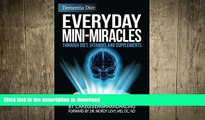 READ  Dementia Diet: Everyday Mini-Miracles: Through Diet, Vitamins and Supplements (Volume 1)