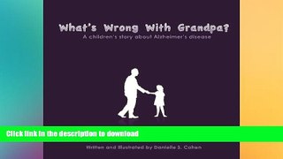 READ  What s Wrong With Grandpa?: a children s story about Alzheimer s disease FULL ONLINE