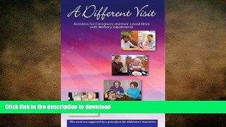 READ BOOK  A Different Visit: Activities for Caregivers and their Loved Ones with Memory