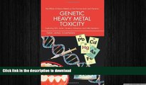 GET PDF  Genetic Heavy Metal Toxicity: Explaining SIDS, Autism, Tourette s, Alzheimer s and Other