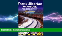 READ THE NEW BOOK Trans-Siberian Handbook: Seventh Edition of the Guide to the World s Longest