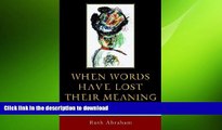 READ BOOK  When Words Have Lost Their Meaning: Alzheimer s Patients Communicate through Art by