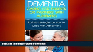 READ  Dementia: Caring For Parents or Partners With Alzheimer s: Positive strategies on how to