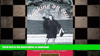 FAVORITE BOOK  Making an Exit: A Mother-Daughter Drama with Alzheimer s, Machine Tools, and