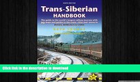 DOWNLOAD Trans-Siberian Handbook: The guide to the world s longest railway journey with 90 maps