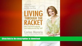 READ BOOK  Living through the Racket: How I Survived Leukemiaâ€¦and Rediscovered My Self FULL