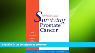 READ BOOK  Surviving Prostate Cancer: What You Need to Know to Make Informed Decisions (Yale