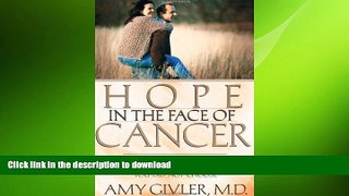 FAVORITE BOOK  Hope in the Face of Cancer: A Survival Guide for the Journey You Did Not Choose
