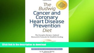 GET PDF  The Budwig Cancer   Coronary Heart Disease Prevention Diet: The Complete Recipes, Updated