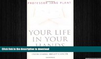 READ  Your Life In Your Hands: Understanding, Preventing, and Overcoming Breast Cancer FULL ONLINE