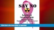 READ BOOK  Say No to Radiation and Conventional Chemo: Winning My Battle Against Stage 2 Breast