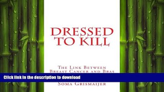 READ BOOK  Dressed To Kill: The Link Between Breast Cancer and Bras  BOOK ONLINE
