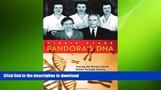 FAVORITE BOOK  Pandora s DNA: Tracing the Breast Cancer Genes Through History, Science, and One