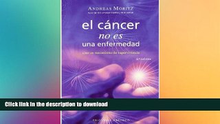 READ  EL CANCER NO ES UNA ENFERMEDAD (Spanish Edition)  PDF ONLINE
