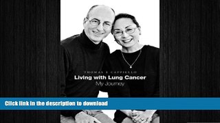 GET PDF  Living with Lung Cancer--My Journey  BOOK ONLINE