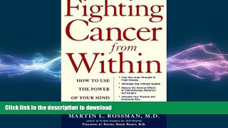 READ BOOK  Fighting Cancer From Within: How to Use the Power of Your Mind For Healing FULL ONLINE