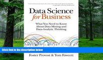Big Deals  Data Science for Business: What You Need to Know about Data Mining and Data-Analytic