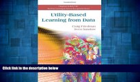 Must Have  Utility-Based Learning from Data (Chapman   Hall/CRC Machine Learning   Pattern