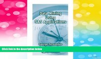 Must Have  Data Mining Using SAS Applications (Chapman   Hall/CRC Data Mining and Knowledge