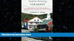 READ book  Scenic Driving Vermont: Exploring the State s Most Spectacular Byways and Back Roads