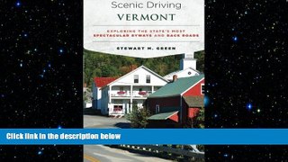 READ book  Scenic Driving Vermont: Exploring the State s Most Spectacular Byways and Back Roads