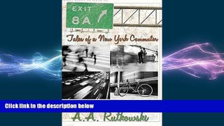 READ book  Exit 8A: Tales of a New York Commuter  FREE BOOOK ONLINE