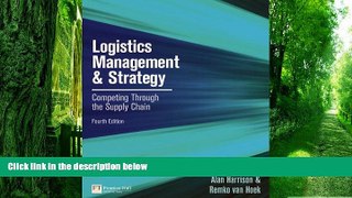 Big Deals  Logistics Management and Strategy: Competing through the Supply Chain (4th Edition)