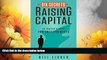 READ FREE FULL  The Six Secrets of Raising Capital: An Insider s Guide for Entrepreneurs