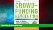 Must Have  The Crowdfunding Revolution:  How to Raise Venture Capital Using Social Media  READ