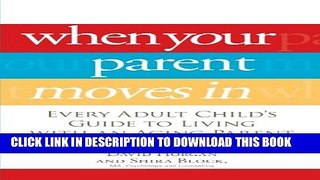 [PDF] When Your Parent Moves In: Every Adult Child s Guide to Living with an Aging Parent Full