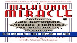 [PDF] The Melatonin Miracle: Nature s Age-Reversing, Disease-Fighting, Sex-Enha Full Online