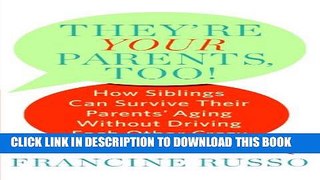 [PDF] They re Your Parents, Too!: How Siblings Can Survive Their Parents  Aging Without Driving