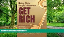 Big Deals  Using Other People s Money to Get Rich: Secrets, Techniques, and Strategies Investors