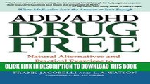 [PDF] ADD/ADHD Drug Free: Natural Alternatives and Practical Exercises to Help Your Child Focus