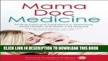 [PDF] Mama Doc Medicine: Finding Calm and Confidence in Parenting, Child Health, and Work-Life