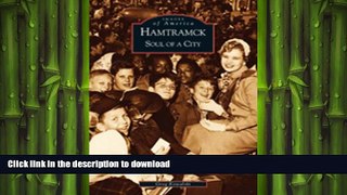 EBOOK ONLINE Hamtramck:   Soul  Of  A  City   (MI)  (Images of America) FREE BOOK ONLINE